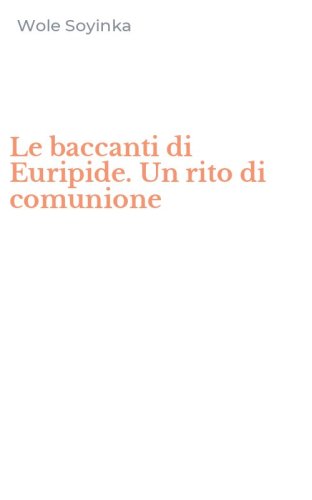 Le baccanti di Euripide. Un rito di comunione
