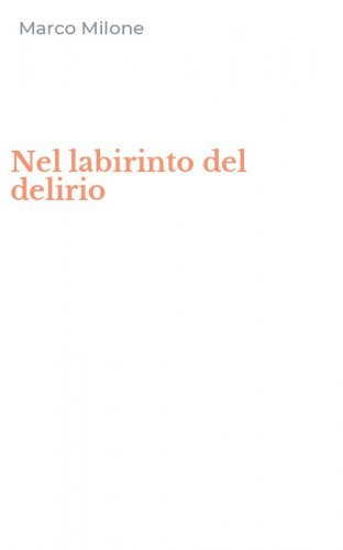 Nel labirinto del delirio
