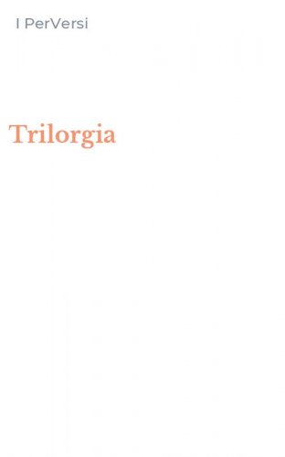 Trilorgia