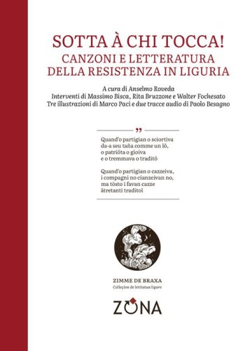 Sotta &agrave; chi tocca! Canzoni e letteratura della Resistenza in Liguria