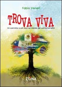 Trova viva. Un cammino a pi&ugrave; voci nel mondo dei cantautori latini