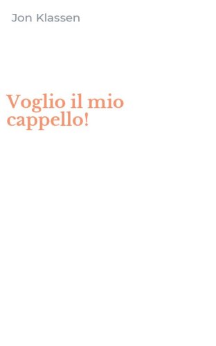 Voglio il mio cappello!